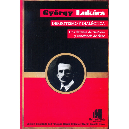 Derrotismo Y Dialectica, De Lukács, György., Vol. 1. Editorial Herramienta, Tapa Blanda En Español