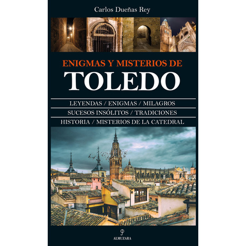 Enigmas Y Misterios De Toledo (n.e.), De Dueñas Rey,carlos. Editorial Almuzara En Español