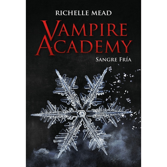 Vampire Academy: Sangre Fria - Vampire Academy 2