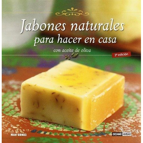 Jabones Naturales Para Hacer En Casa Con Aceite De Oliva-gom