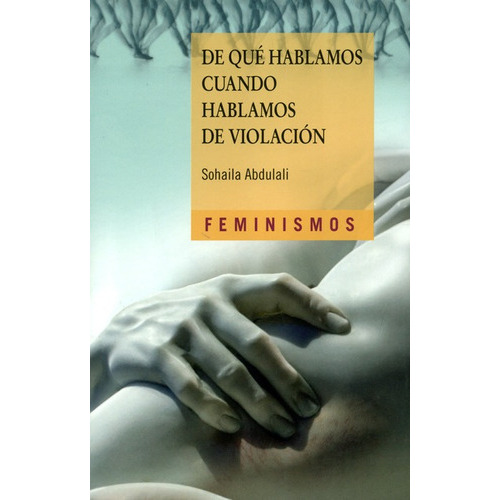 De Qué Hablamos Cuando Hablamos De Violación, De Abdulali, Sohaila. Editorial Universidad De Valencia, Tapa Blanda, Edición 1 En Español, 2020