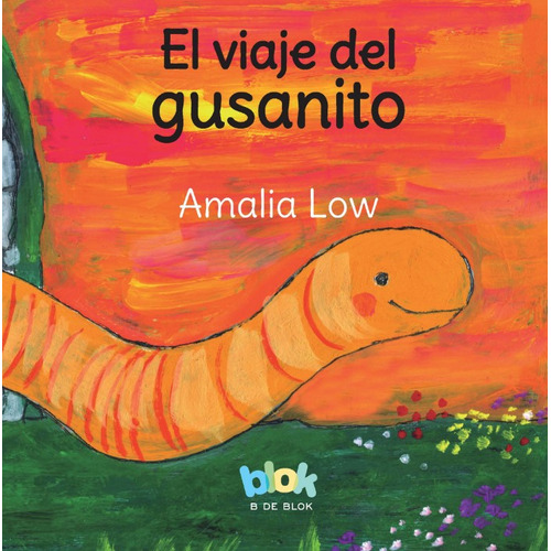 El Viaje Del Gusanito: El Viaje Del Gusanito, De Amalia Low. Serie El Viaje Del Gusanito Editorial Ediciones B, Tapa Blanda, Edición 2018 En Español, 2018