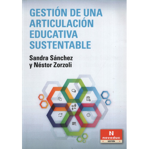 Gestión de una articulación educativa sustentable, de Zorzoli, Nestor. Editorial Novedades educativas en español