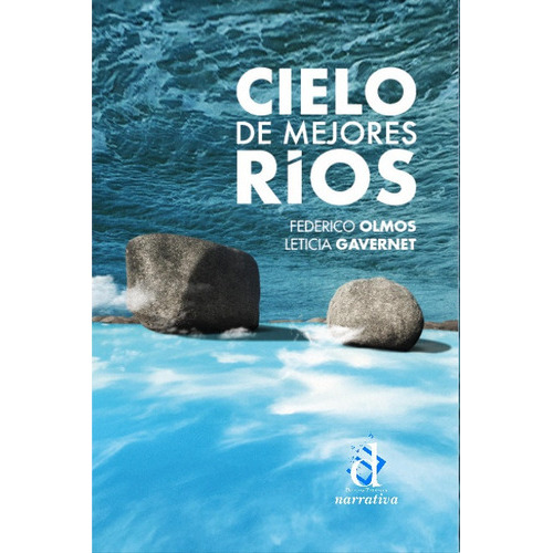Cielo De Mejores Ríos, de Federico Olmos -  Leticia Gavernet. Editorial Deletreo Ediciones, tapa blanda, edición 1 en español