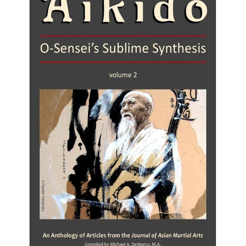 Aikido, Vol. 2: O-senseiøs Sublime Synthesis, De Paz-y-miño Ph.d., G.. Editorial Via Media Publishing Company, Tapa Blanda En Inglés