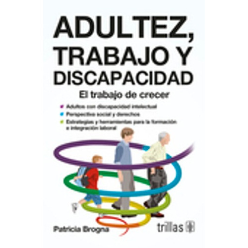 Adultez, Trabajo Y Discapacidad: El Trabajo De Crecer