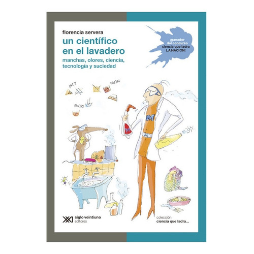 Un Cientifico En El Lavadero - Servera F.  Ciencia Que Ladra