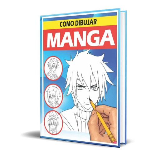 Como Dibujar Manga, De Jack Rafael. Editorial Independently Published, Tapa Blanda En Español, 2020