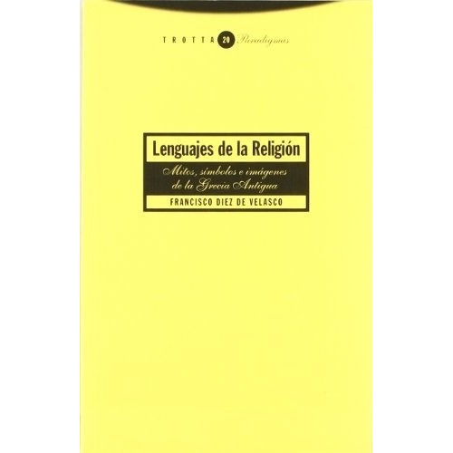 Lenguajes De La Religion, Los. Mitos, Simb - Francis, de Francisco Diez de Velasco. Editorial Trotta en español