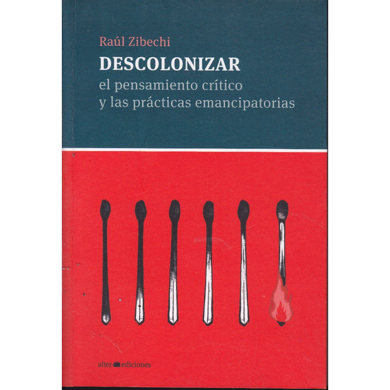Descolonizar. Raul Zibechi
