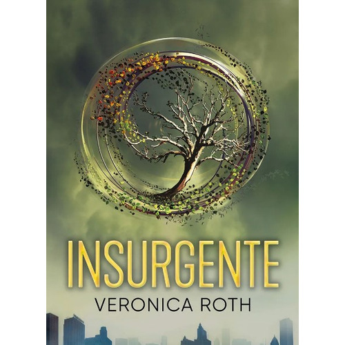 Insurgente: Saga Divergente 2, de Veronica Roth. Serie 6287514119, vol. 1. Editorial Penguin Random House, tapa blanda, edición 2021 en español, 2021