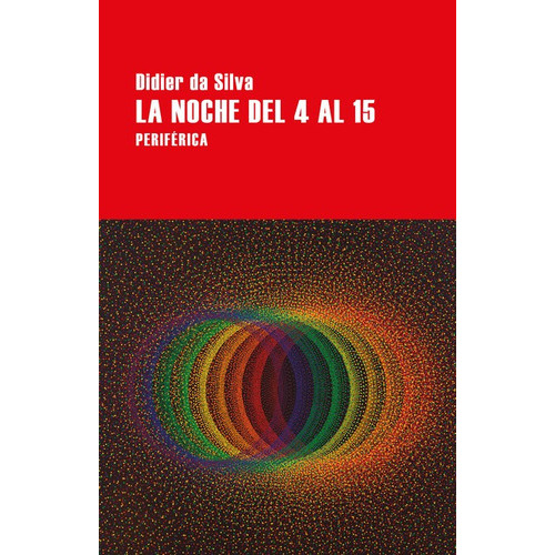 Noche Del 4 Al 15, La, De Silva, Didier Da. Editorial Periférica, Tapa Blanda En Español, 2021