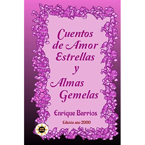 Cuentos de Amor, Estrellas y Almas Gemelas (Spanish Edition), de Barrios, Enrique. Editorial Independently Published, tapa dura en español