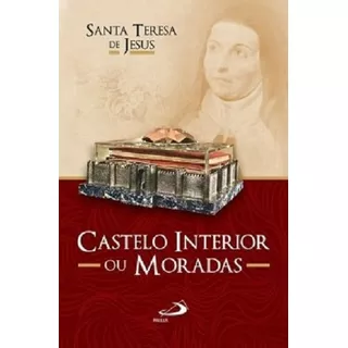 Castelo Interior Ou Moradas - Santa Teresa De Jesus
