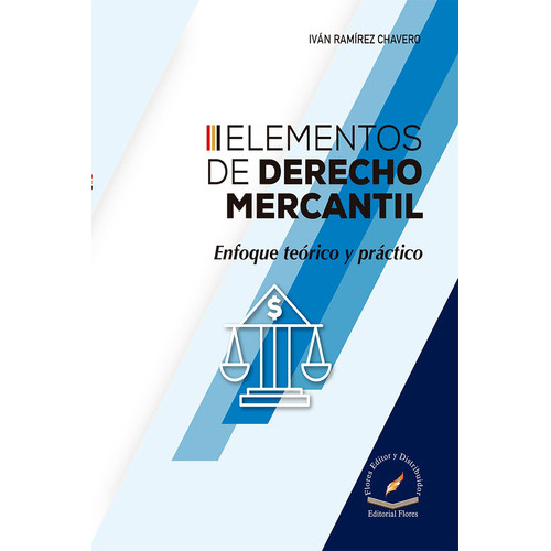 Elementos De Derecho Mercantil, De Iván Ramírez Chavero., Vol. 01. Editorial Flores Editor Y Distribuidor, Tapa Blanda En Español, 2023