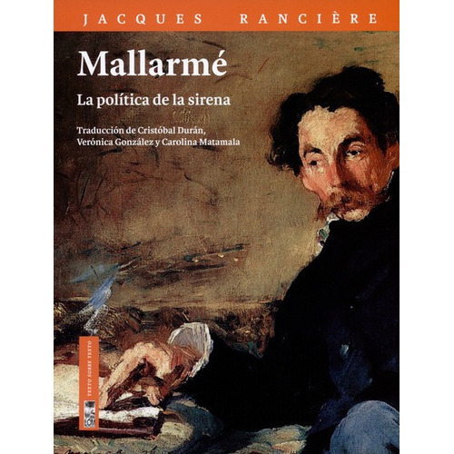 Mallarme La Politica De La Sirena, De Rancière, Jacques. Editorial Lom Ediciones, Tapa Blanda, Edición 1 En Español, 2015