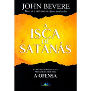 Livro A Isca De Satanás John Bevere Editora Lan