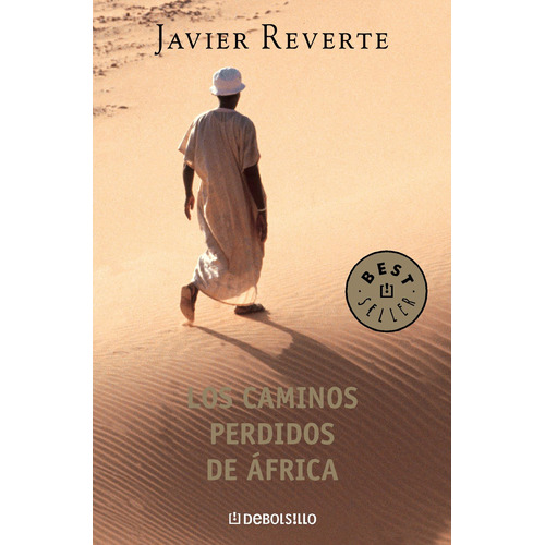 Los caminos perdidos de África, de REVERTE, JAVIER. Serie Ah imp Editorial Debolsillo, tapa blanda en español, 2017