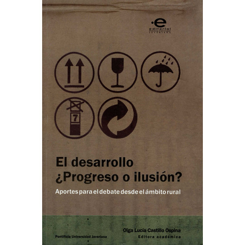 Desarrollo. ¿progreso O Ilusión?, El, De Es, Vários. Editorial Pontificia Universidad Javeriana, Tapa Blanda, Edición 1 En Español, 2007