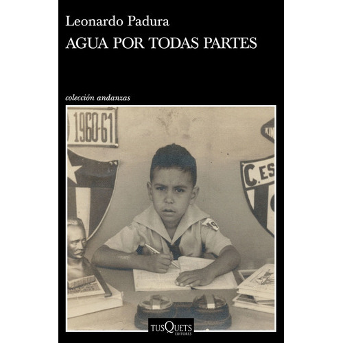 Agua Por Todas Partes, De Leonardo Padura. Editorial Tusquets, Tapa Blanda, Edición 1 En Español