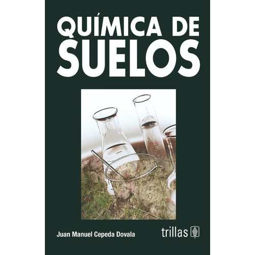 Química De Suelos, De Cepeda Dovala, Juan Manuel., Vol. 2. Editorial Trillas, Tapa Blanda, Edición 2a En Español, 1991