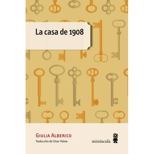 La Casa De 1908, De Giulia Alberico. Editorial Minuscula, Tapa Rustico En Español