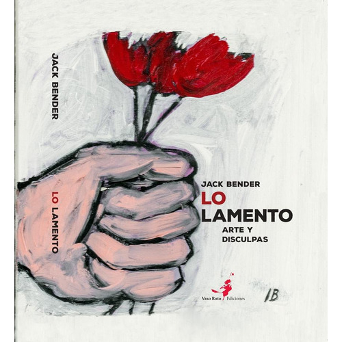 Lo Lamento, De Bender, Jack., Vol. 1. Editorial Vaso Roto, Tapa Dura, Edición 1 En Castellano, 2024