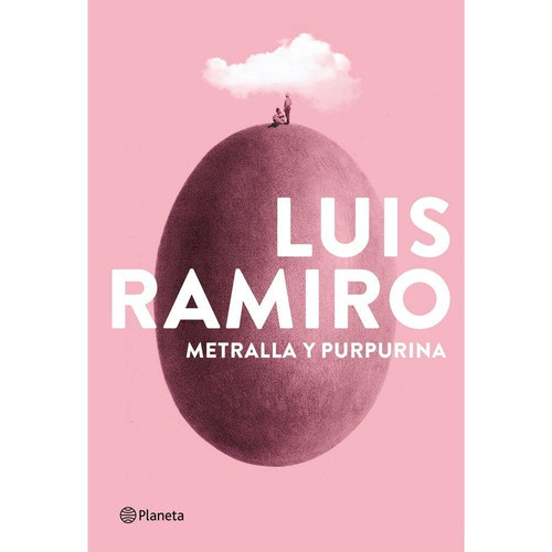 Metralla Y Purpurina, De Ramiro, Luis. Editorial Planeta, Tapa Dura En Español