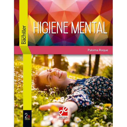 Higiene mental, de Roque Latorre, Paloma. Editorial Patria Educación, tapa blanda en español, 2020