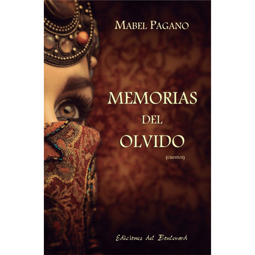 Memorias Del Olvido, De Mabel Pagano. Editorial Ediciones Del Boulevard, Tapa Blanda En Español, 2023