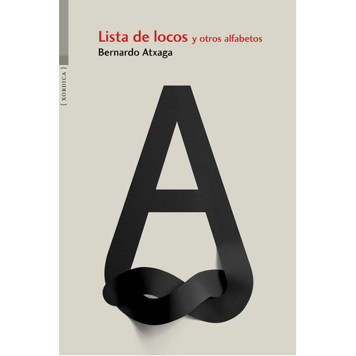 Lista De Locos Y Otros Alfabetos, De Atxaga, Bernardo. Editorial Xordica, Tapa Blanda En Español