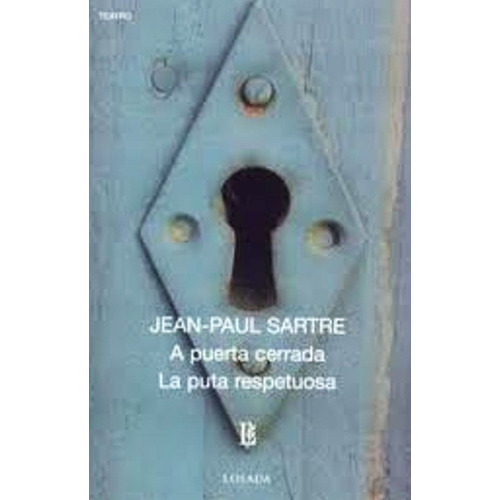 A Puerta Cerrada; La Puta Respetuosa - Jean-paul Sartre