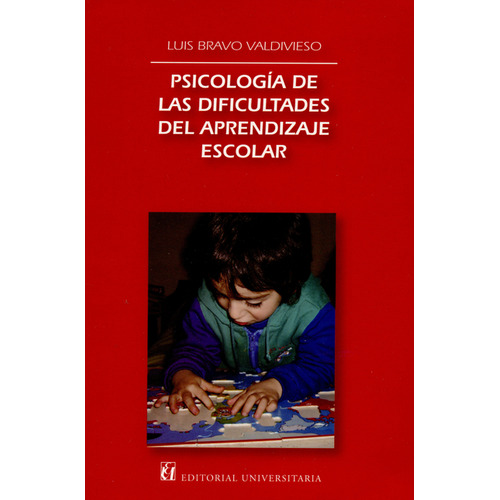 Psicologia De Las Dificultades Del Aprendizaje Escolar, De Luis Bravo Valdivieso. Editorial Universitaria Santiago De Chile, Tapa Blanda, Edición 8 En Español, 2012