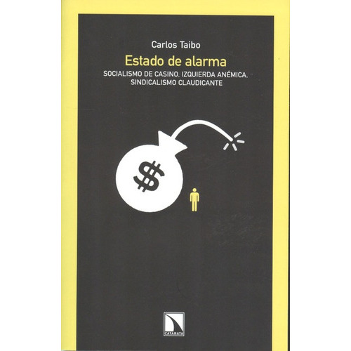 Estado De Alarma, De Carlos Taibo. Editorial Los Libros De La Catarata, Tapa Blanda, Edición 1 En Español, 2011