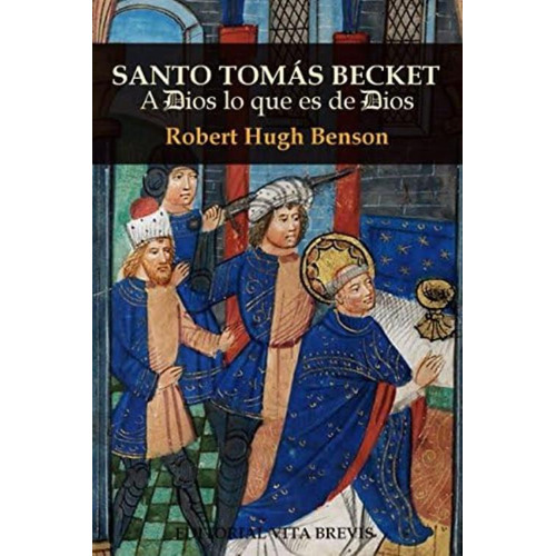 Santo Tomás Becket: A Dios Lo Que Es De Dios (spanish Edition), De Benson, Robert Hugh. Editorial Oem, Tapa Dura En Español