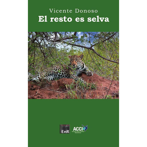 El Resto Es Selva, De Vicente Donoso. Editorial Acci, Tapa Blanda En Español, 2023