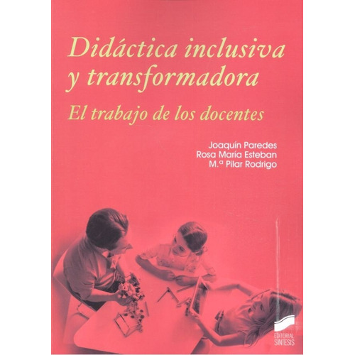 Didãâ¡ctica Inclusiva Y Transformadora, De Paredes, Joaquín. Editorial Sintesis, Tapa Blanda En Español