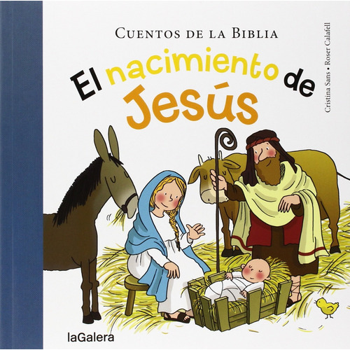 El nacimiento de Jesús, de Roser Calafell / Cristina Sans. Editorial La Galera, tapa dura en español, 2017