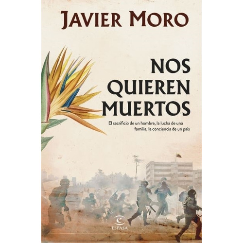 Nos Quieren Muertos - Javier Moro, de Moro, Javier. Editorial ESPASA-CALPE, tapa blanda en español, 2023