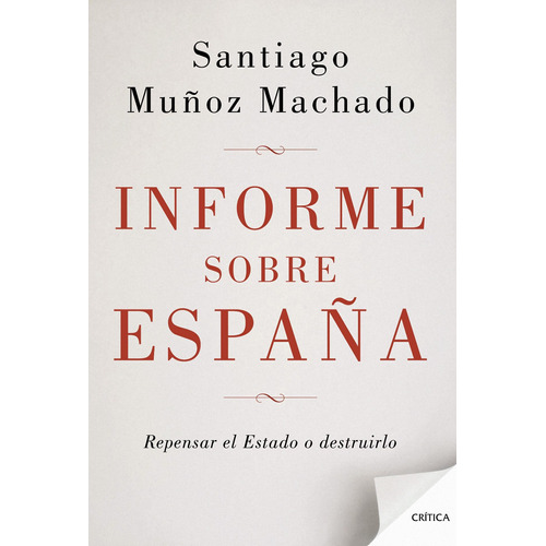 Informe Sobre España, De Santiago Muñoz Machado. Editorial Crítica En Español