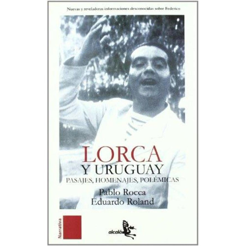 Lorca Y Uruguay. Pasajes, Homenajes, Polemicas, De Rocca, Pablo. Editorial Alcala Grupo Editor, Tapa Tapa Blanda En Español