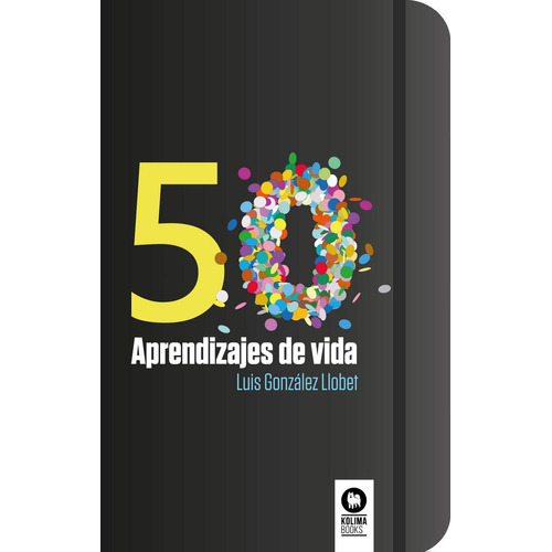 50 Aprendizajes De Vida, De González Llobet, Luis. Editorial Kolima, Tapa Blanda En Español