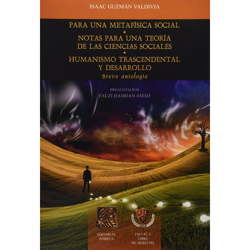 Para una metafísica social, Notas para una teoría de las ciencias sociales: No, de Guzmán Valdivia, Isaac., vol. 1. Editorial Porrua, tapa pasta blanda, edición 1 en español, 2013
