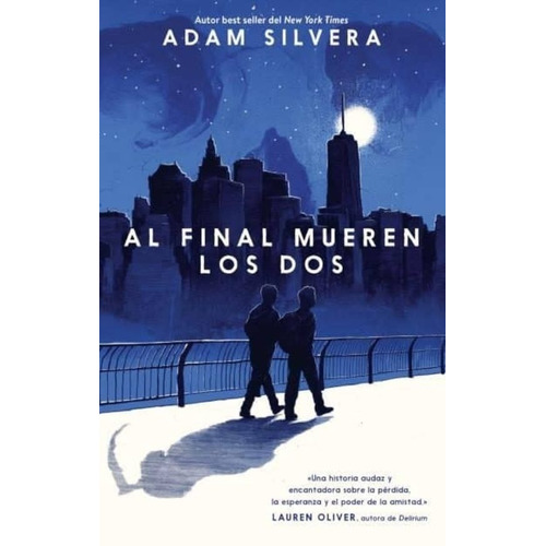 Al Final Mueren Los Dos - Adam Silvera
