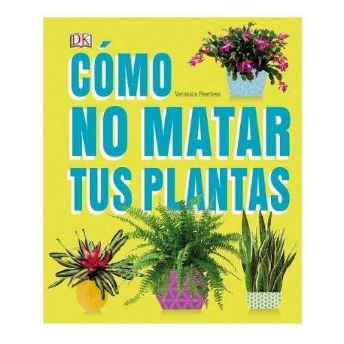 Cómo No Matar Tus Plantas Problemas Jardineria Hojas Riego