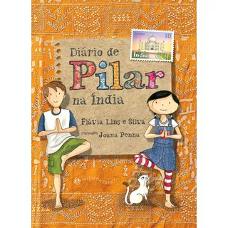 Diário De Pilar Na Índia: Diário De Pilar Na Índia, De Flávia Lins E Silva. Editora Pequena Zahar, Capa Mole Em Português