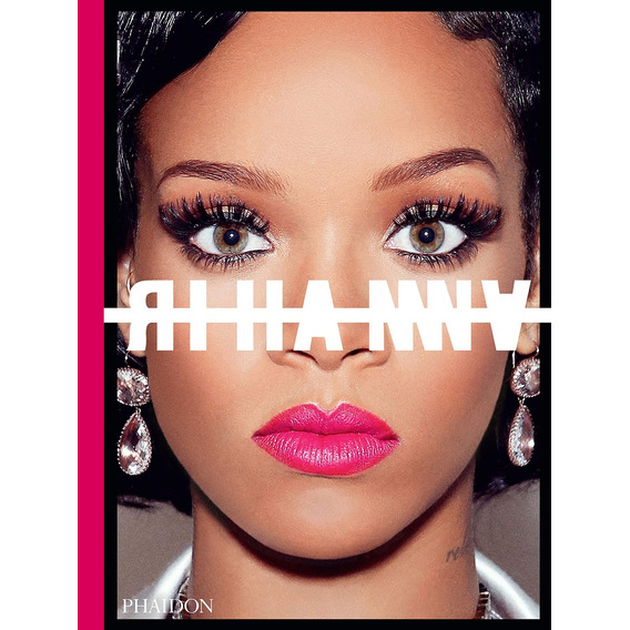 Rihanna Book, The, De Rihanna. Editorial Phaidon, Tapa Blanda, Edición 1 En Español