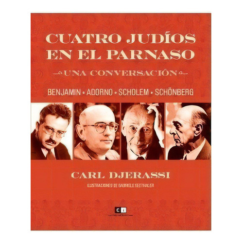 Cuatro Judios En El Parnaso - Carl Djerassi, De Carl Djerassi. Editorial Ci Capital Intelectual En Español