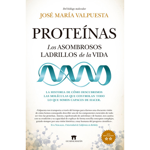 Proteínas: Los asombrosos ladrillos de la vida, de Valpuesta, José María. Serie Divulgación científica Editorial Guadalmazan, tapa blanda en español, 2022