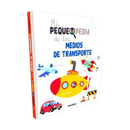 Mi Pequepedia De Los Medios De Transporte, De Vários Autores. Editorial Shoebox Media, Tapa Dura En Español
